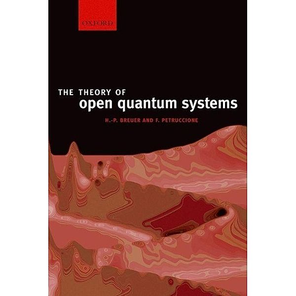 The Theory of Open Quantum Systems, Heinz-Peter Breuer, Francesco Petruccione