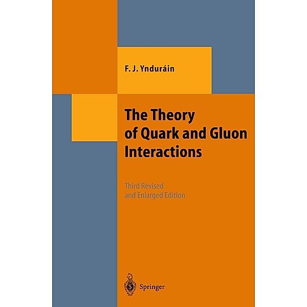 The Theory of Quark and Gluon Interactions / Theoretical and Mathematical Physics, Francisco J. Yndurain