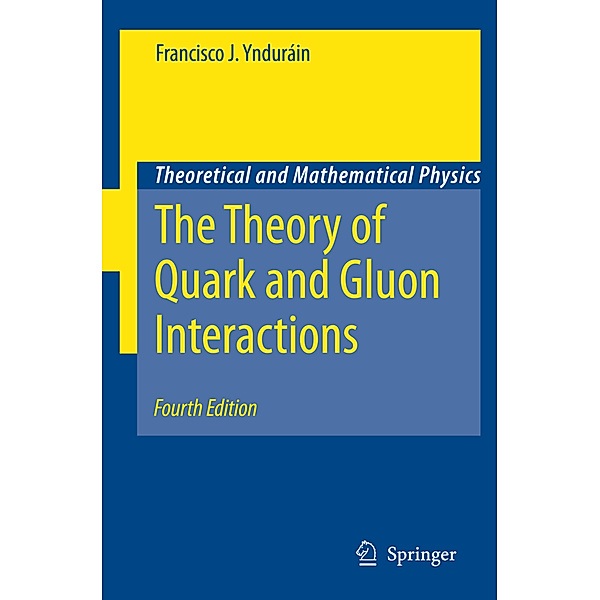 The Theory of Quark and Gluon Interactions, Francisco J. Yndurain
