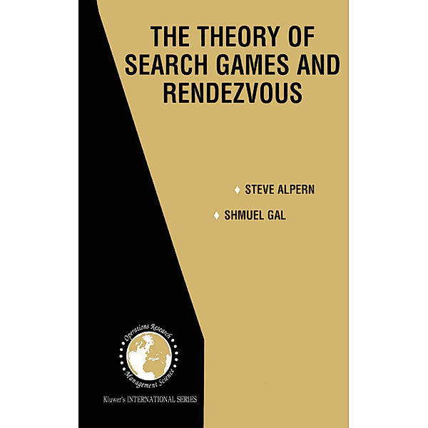 The Theory of Search Games and Rendezvous, Steve Alpern, Shmuel Gal