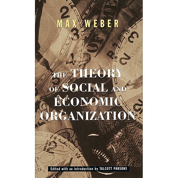 The Theory Of Social And Economic Organization, Max Weber