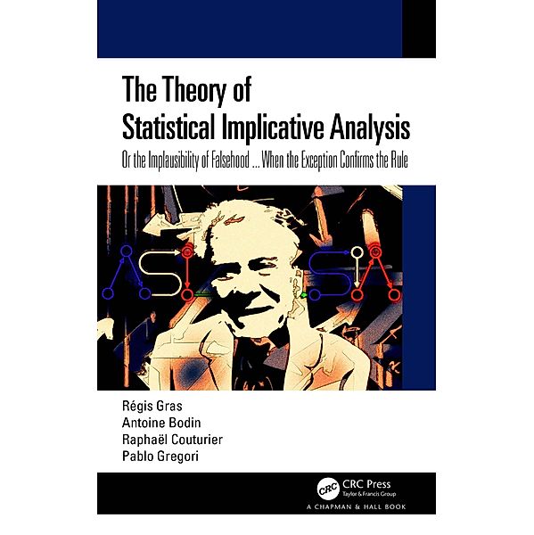 The Theory of Statistical Implicative Analysis, Régis Gras, Antoine Bodin, Raphaël Couturier, Pablo Gregori