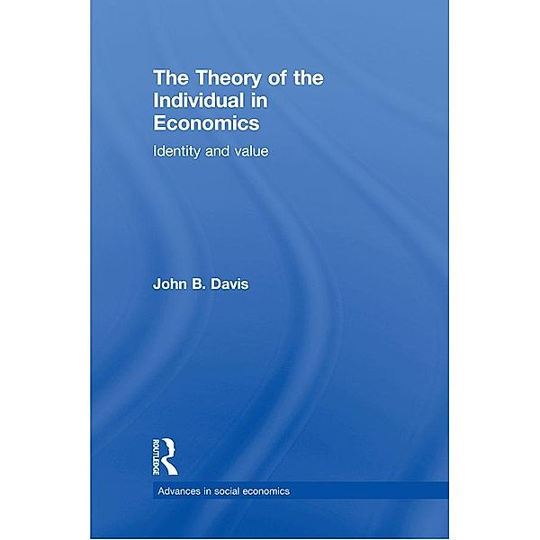 The Theory of the Individual in Economics, John B Davis