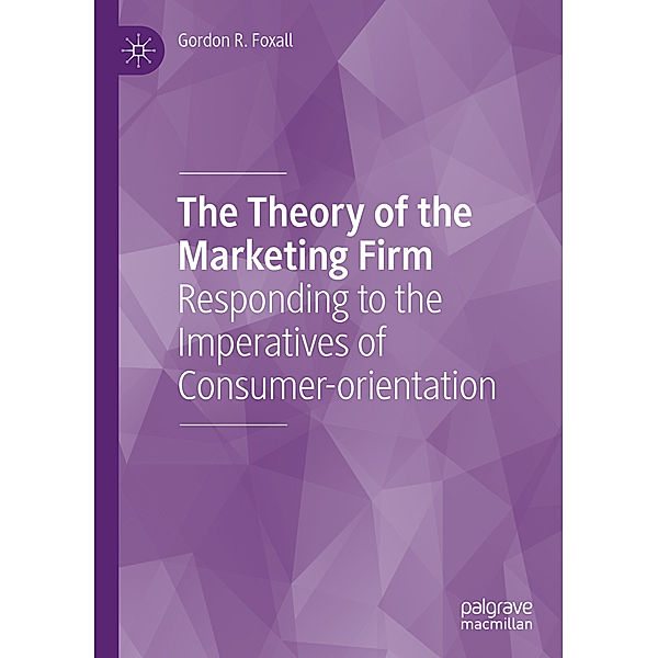 The Theory of the Marketing Firm, Gordon R. Foxall