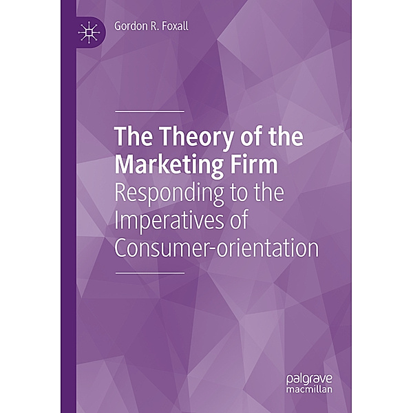 The Theory of the Marketing Firm, Gordon R. Foxall