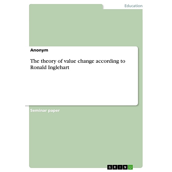 The theory of value change according to Ronald Inglehart