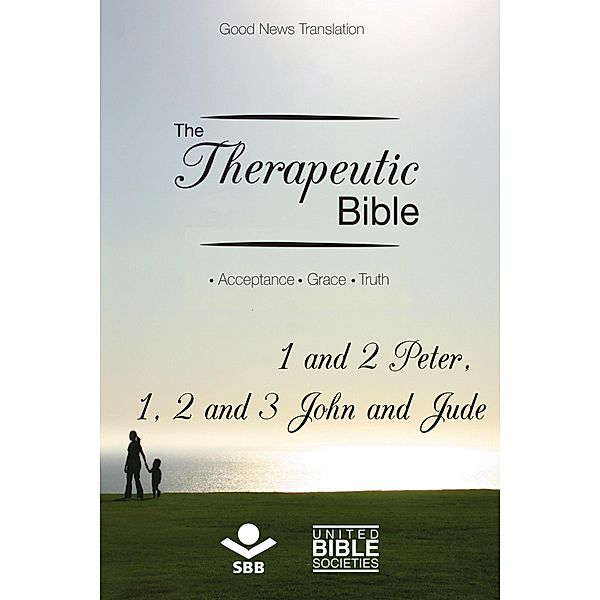 The Therapeutic Bible - 1 and 2 Peter, 1, 2 and 3 John and Jude / The Therapeutic Bible, Sociedade Bíblica do Brasil