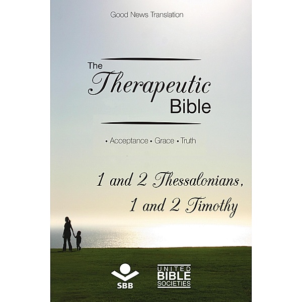 The Therapeutic Bible - 1 and 2 Thessalonians and 1 and 2 Timothy / The Therapeutic Bible, Sociedade Bíblica do Brasil