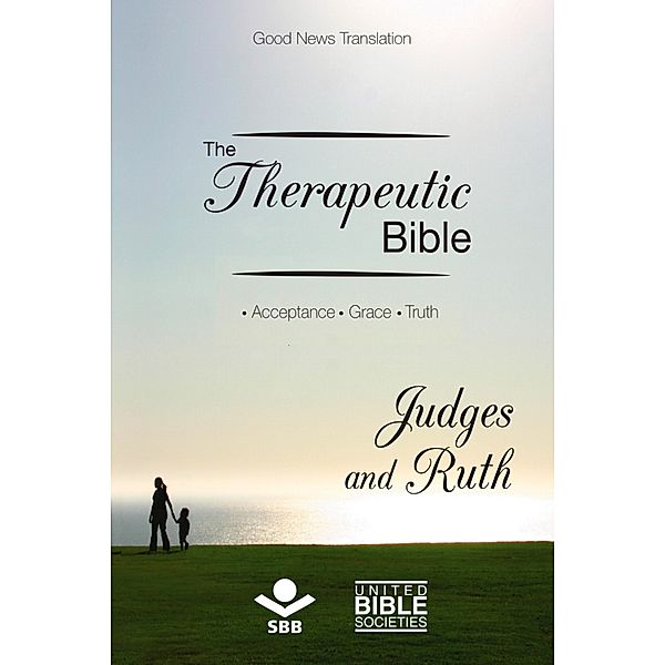 The Therapeutic Bible - Judges and Ruth / The Therapeutic Bible Bd.7, Sociedade Bíblica do Brasil