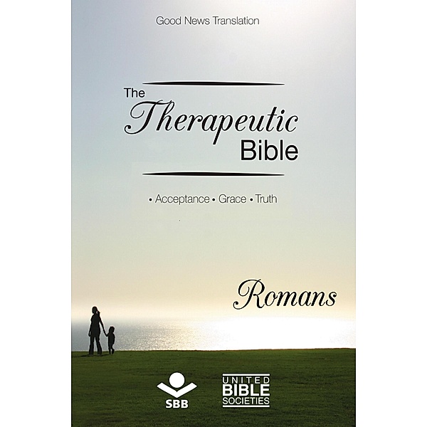 The Therapeutic Bible - Romans / The Therapeutic Bible, Sociedade Bíblica do Brasil