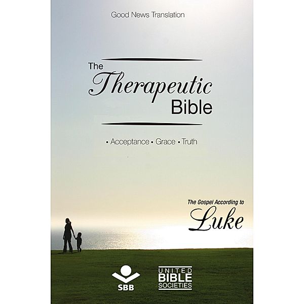 The Therapeutic Bible - The Gospel of Luke / The Therapeutic Bible, Sociedade Bíblica do Brasil