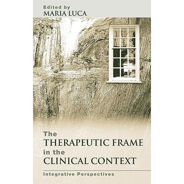 The Therapeutic Frame in the Clinical Context, Maria Luca