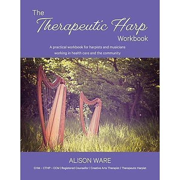 The Therapeutic Harp Workbook, Alison Ware