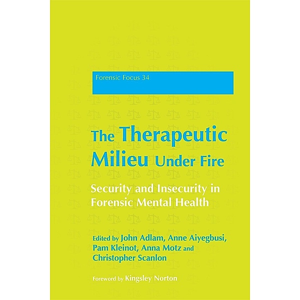 The Therapeutic Milieu Under Fire / Forensic Focus