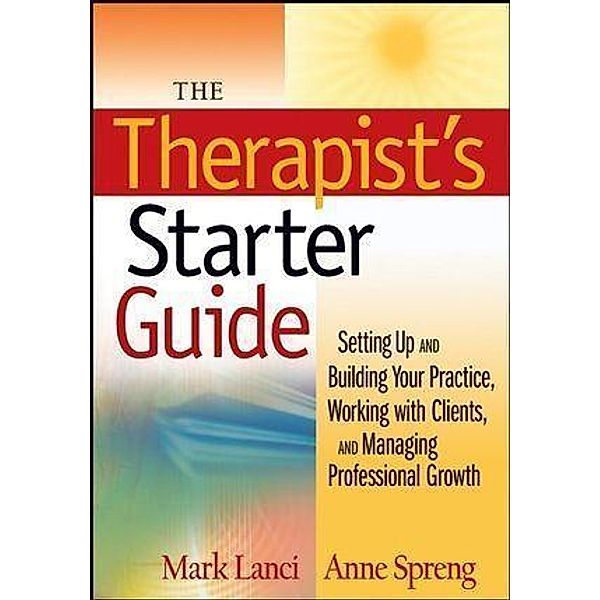 The Therapist's Starter Guide, Mark Lanci, Anne Spreng