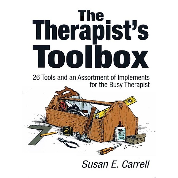 The Therapist's Toolbox, Susan E. Carrell