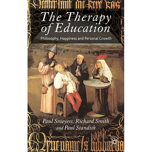 The Therapy of Education, Paul Smeyers, Richard Smith, Paul Standish