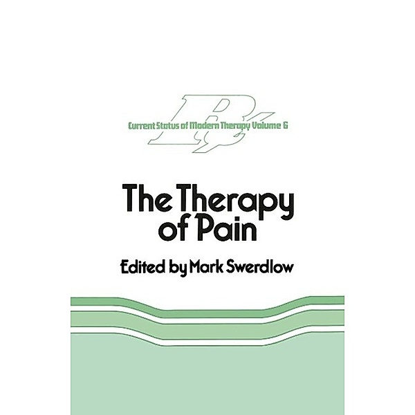 The Therapy of Pain / Current Status of Modern Therapy Bd.6