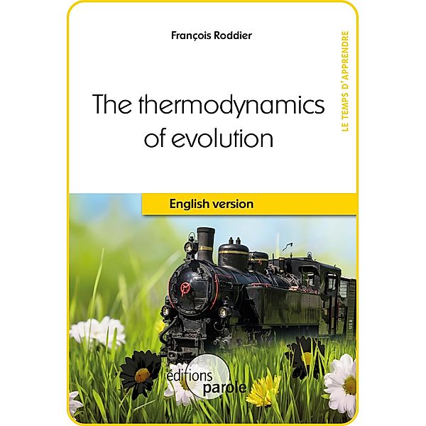 The Thermodynamics of evolution, François Roddier