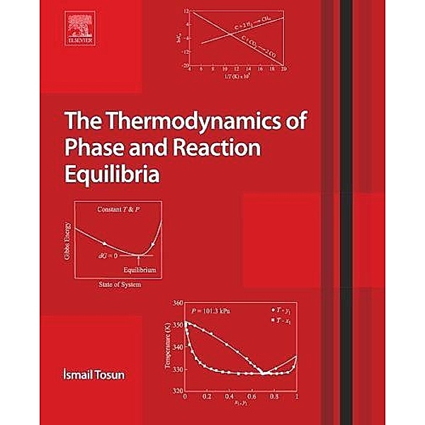 The Thermodynamics of Phase and Reaction Equilibria, Ismail Tosun