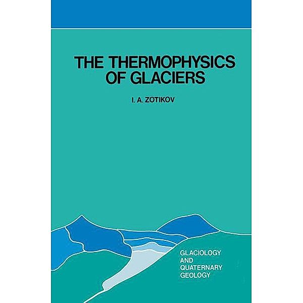 The Thermophysics of Glaciers, I. A. Zotikov