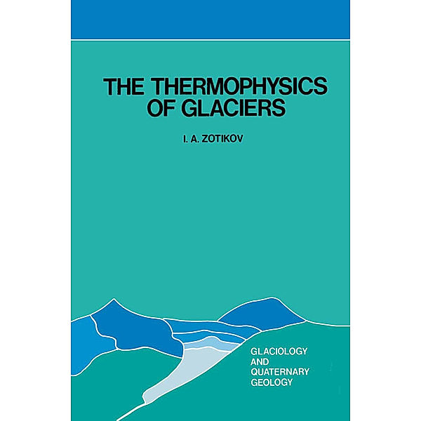 The Thermophysics of Glaciers, Igor A. Zotikov