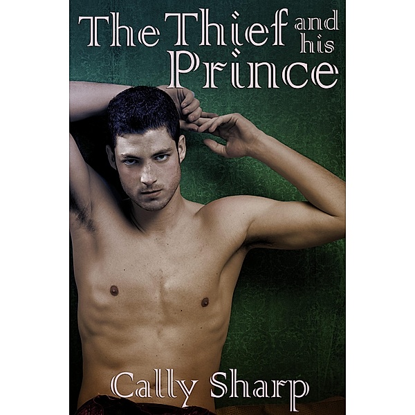The Thief and his Prince, Cally Sharp
