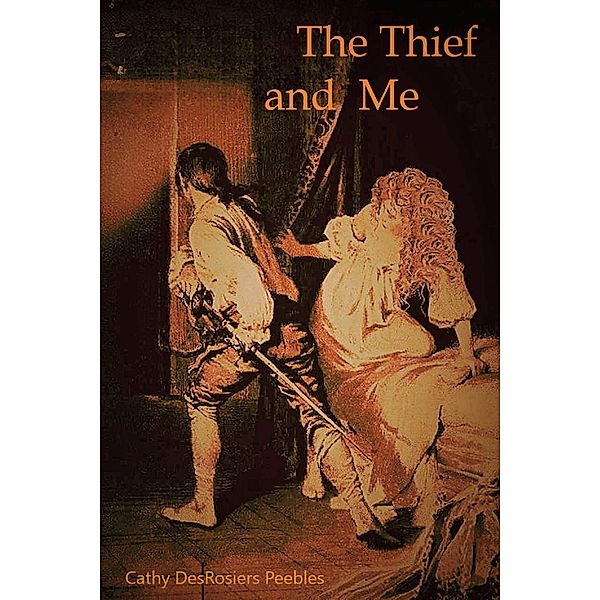 The Thief and Me, Cathy Desrosiers Peebles