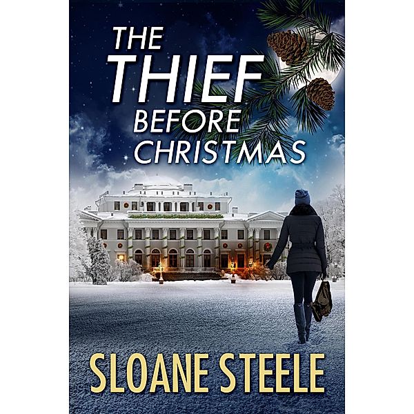 The Thief Before Christmas (Counterfeit Capers, #4) / Counterfeit Capers, Shannyn Schroeder, Sloane Steele
