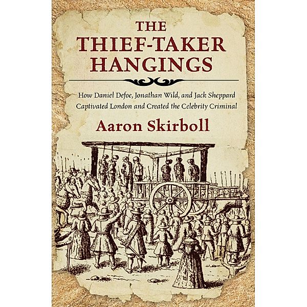 The Thief-Taker Hangings, Aaron Skirboll