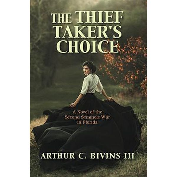 The Thief Taker's Choice, Arthur Bivins