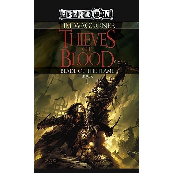 The Thieves of Blood / The Blade of the Flame Bd.1, Tim Waggoner