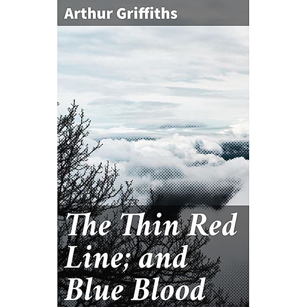 The Thin Red Line; and Blue Blood, Arthur Griffiths