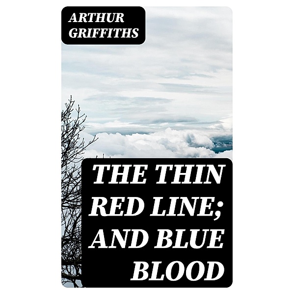The Thin Red Line; and Blue Blood, Arthur Griffiths