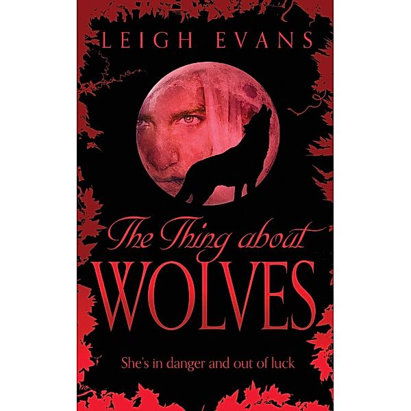 The Thing About Wolves, Leigh Evans