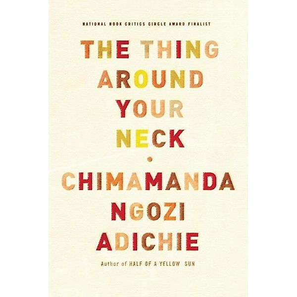 The Thing Around Your Neck, Chimamanda Ngozi Adichie