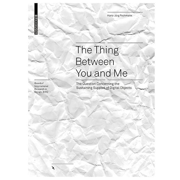 The Thing Between You and Me / Board of International Research in Design, Hans-Jörg Pochmann
