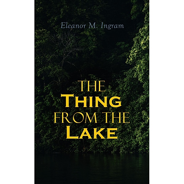 The Thing from the Lake, Eleanor M. Ingram