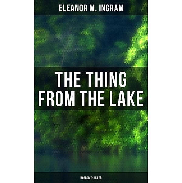 The Thing from the Lake (Horror Thriller), Eleanor M. Ingram