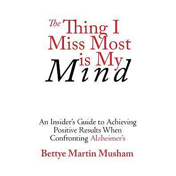 The Thing I Miss Most is My Mind, Bettye Martin Musham