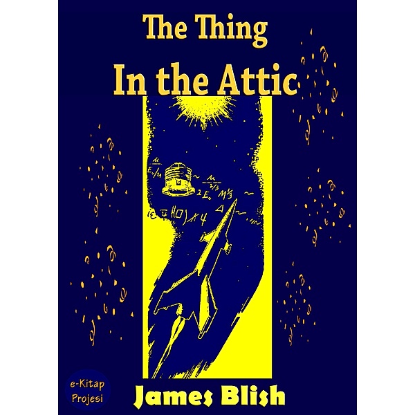 The Thing in the Attic, James Blish