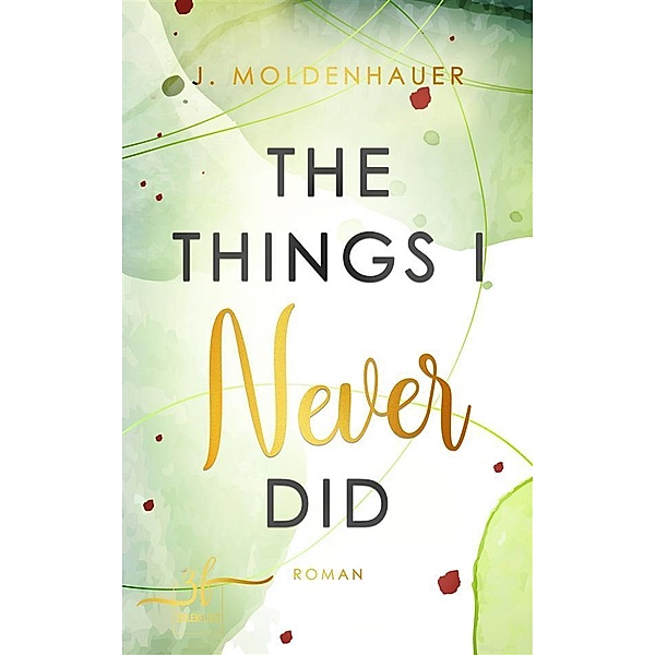 The Things I Never Did / Never Bd.5, J. Moldenhauer