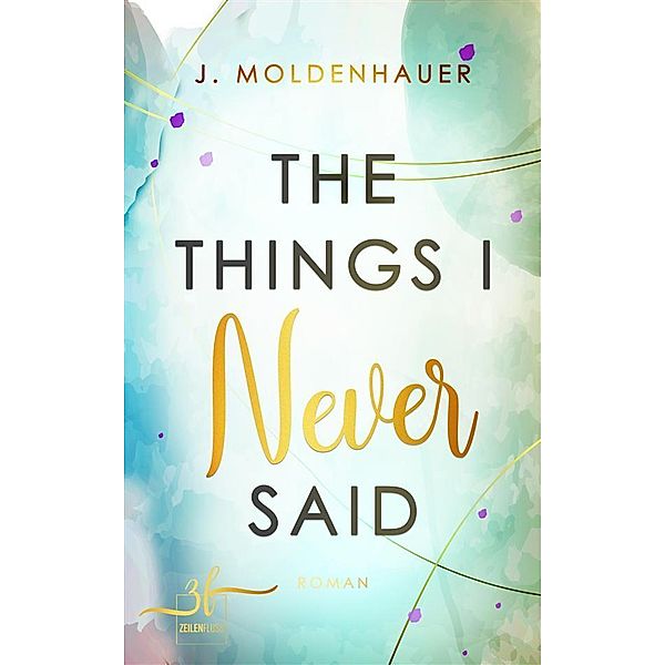 The Things I Never Said / Never Bd.4, J. Moldenhauer