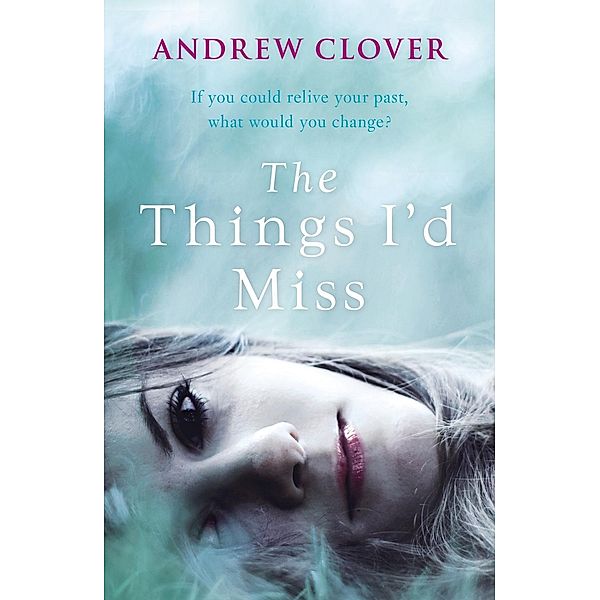 The Things I'd Miss, Andrew Clover