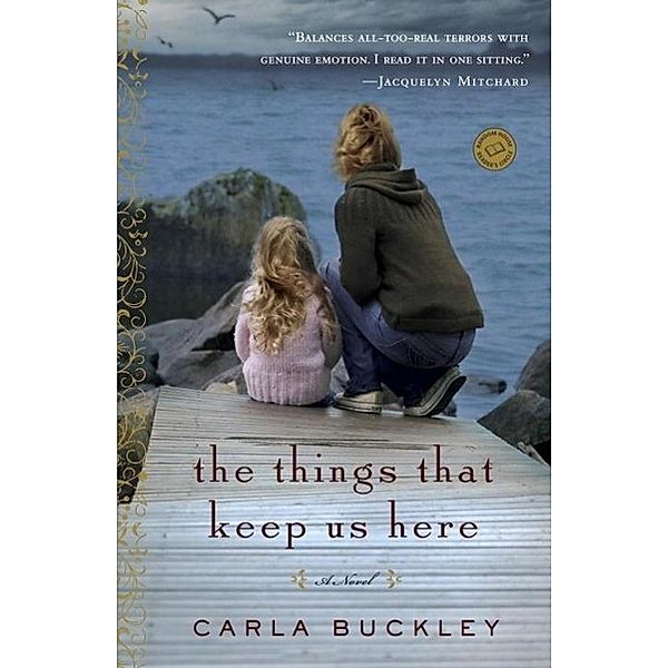 The Things That Keep Us Here, Carla Buckley