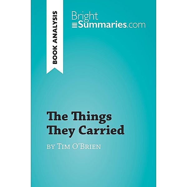 The Things They Carried by Tim O'Brien (Book Analysis), Bright Summaries