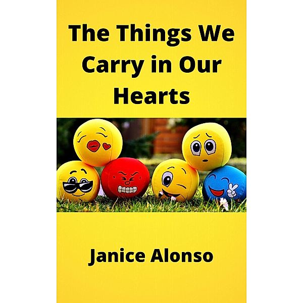 The Things We Carry in Our Hearts (Devotionals, #104) / Devotionals, Janice Alonso