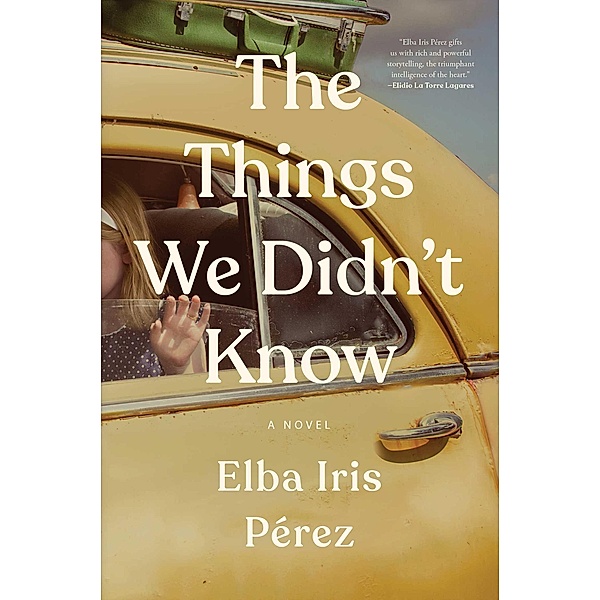 The Things We Didn't Know, Elba Iris Pérez