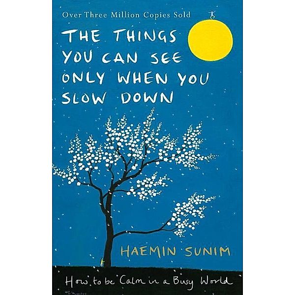 The Things You Can See Only When You Slow Down, Haemin Sunim