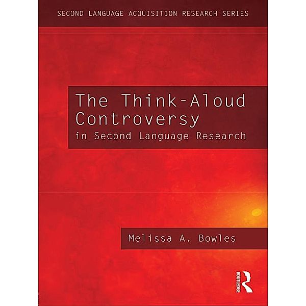 The Think-Aloud Controversy in Second Language Research, Melissa A. Bowles